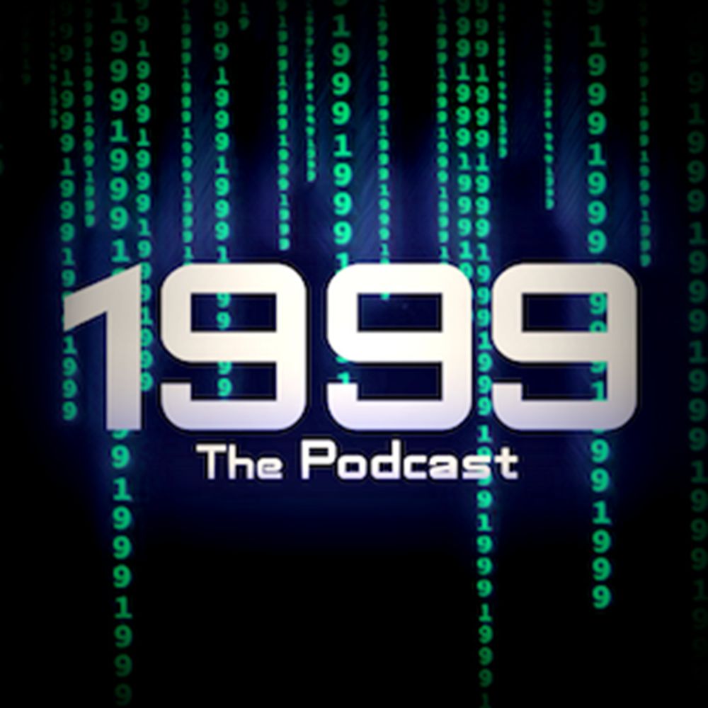 1999: The Podcast