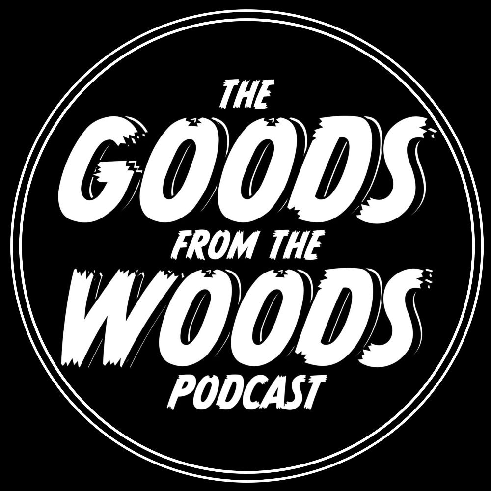 The Goods from the Woods Podcast