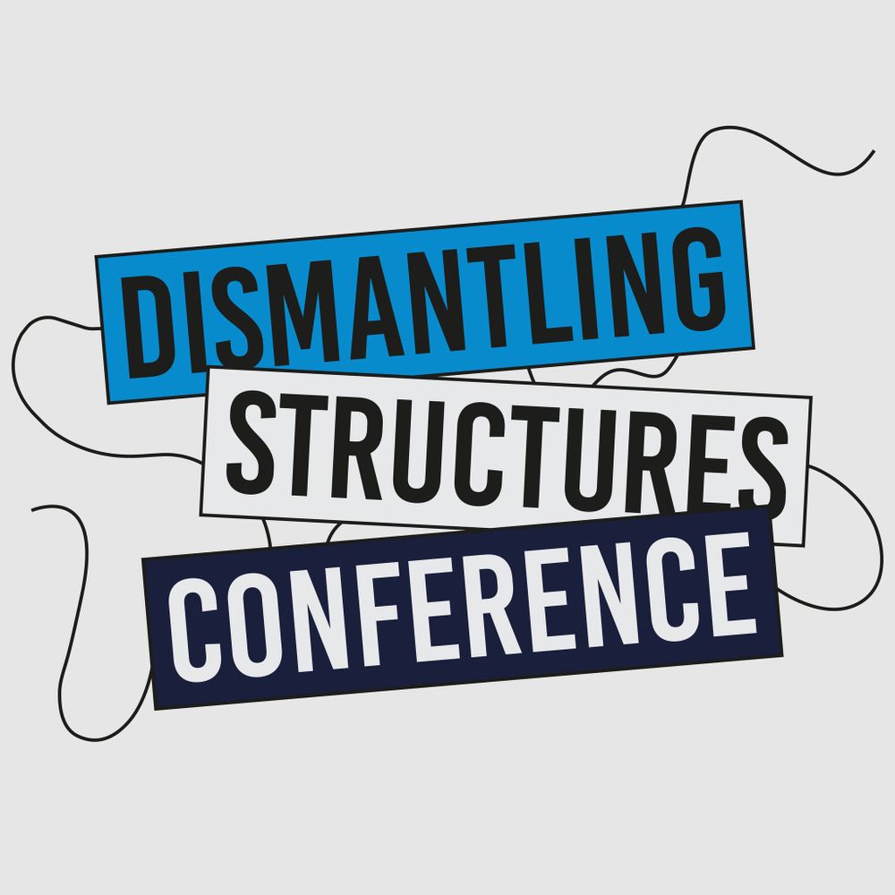 Dismantling Structures Conference 2025
