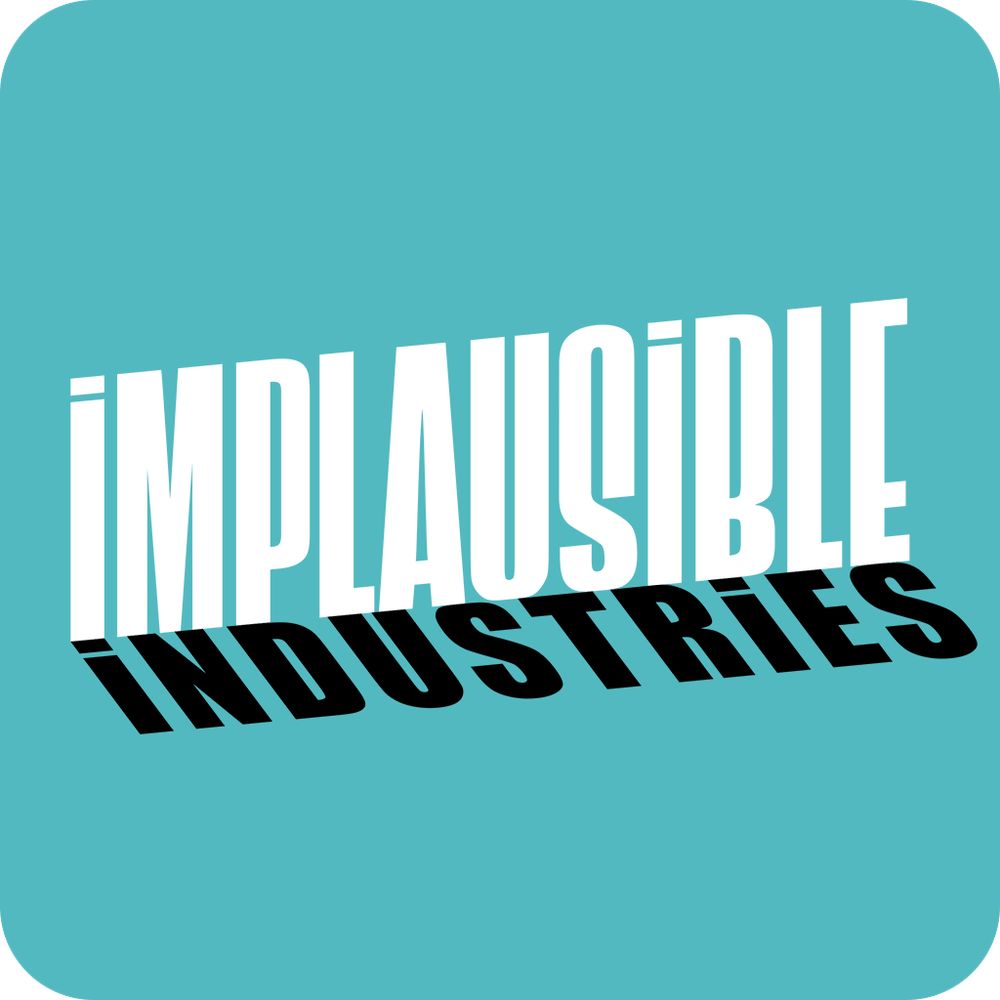 Implausible Industries