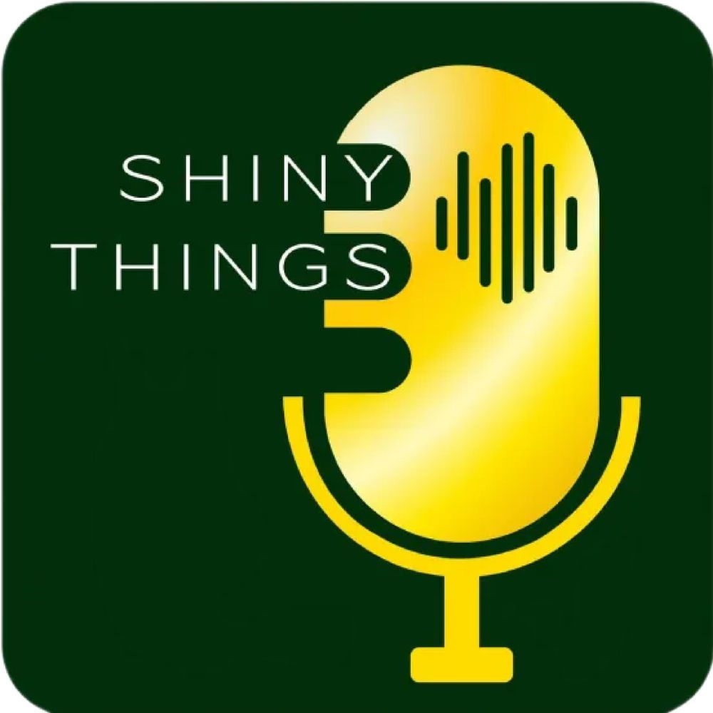 The Shiny Things Podcast
