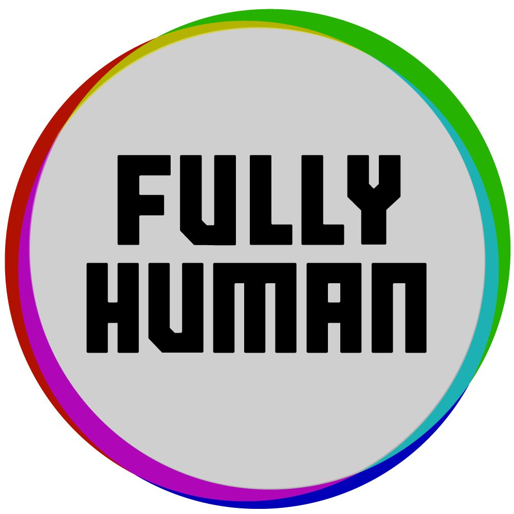 Fully Human