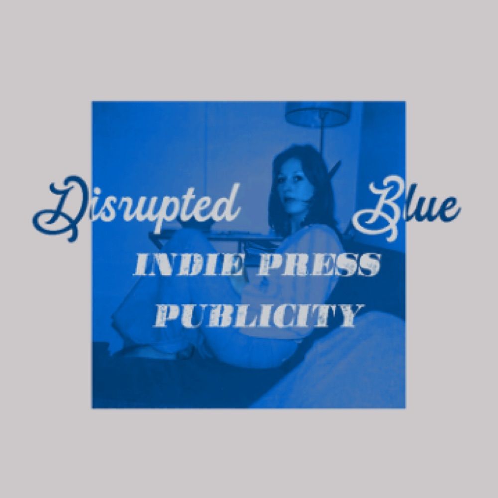 Disrupted Blue Indie Press Publicity 