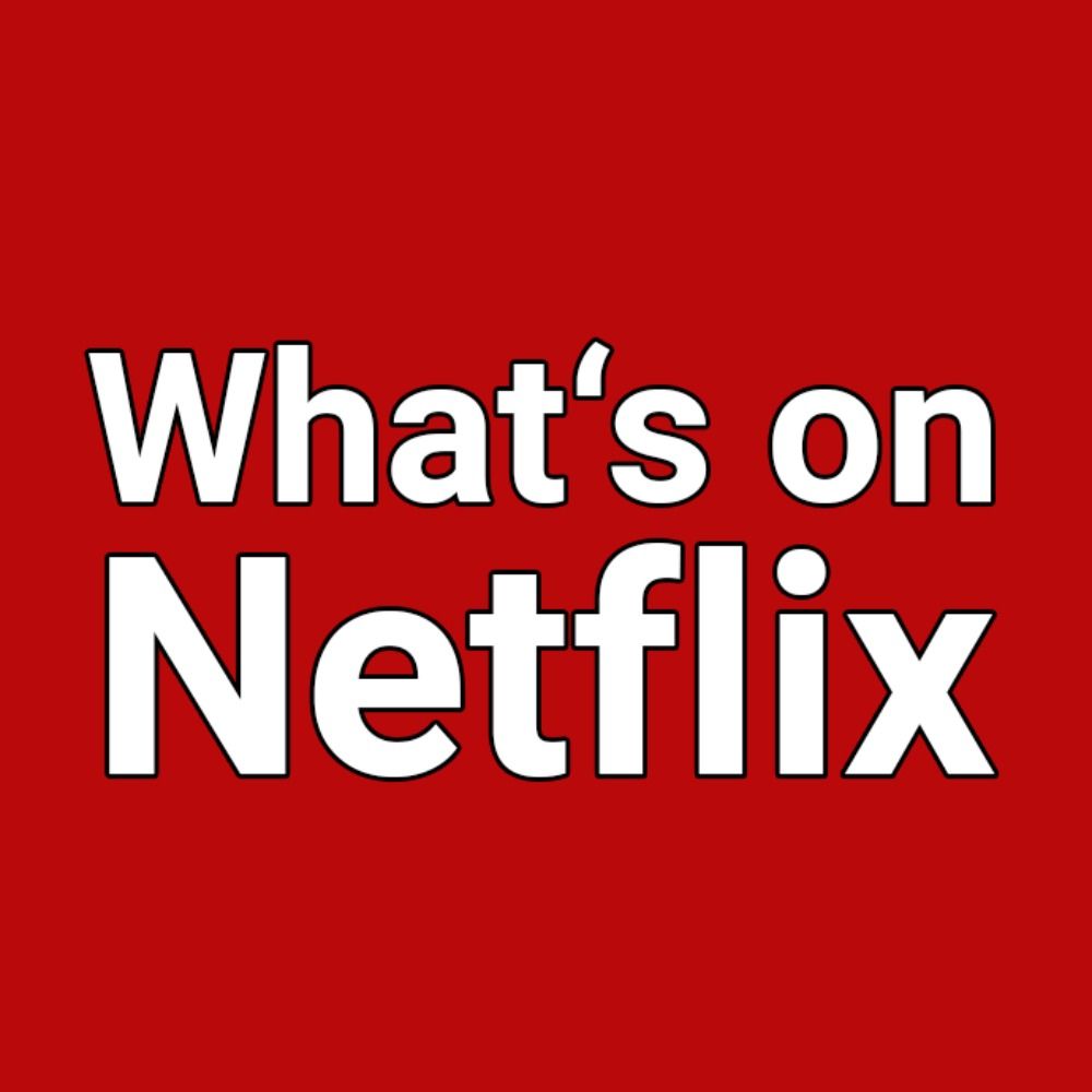 What's on Netflix 