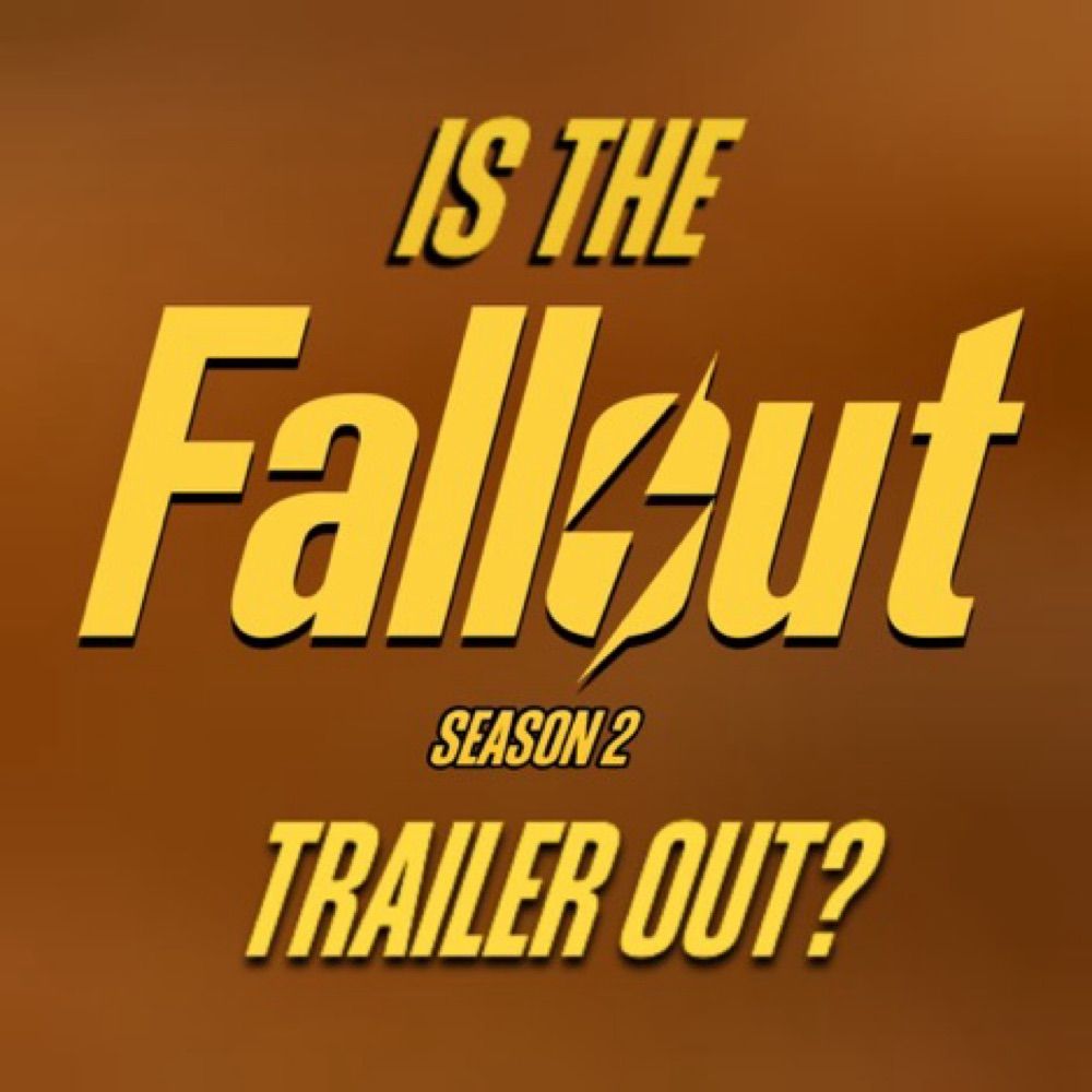 Is the Fallout Season 2 Trailer out?