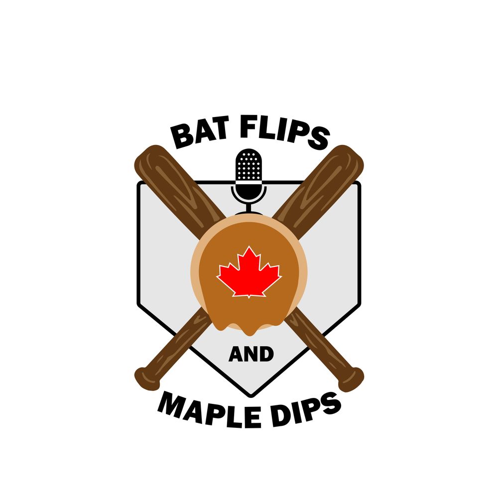 Bat Flips and Maple Dips Podacst