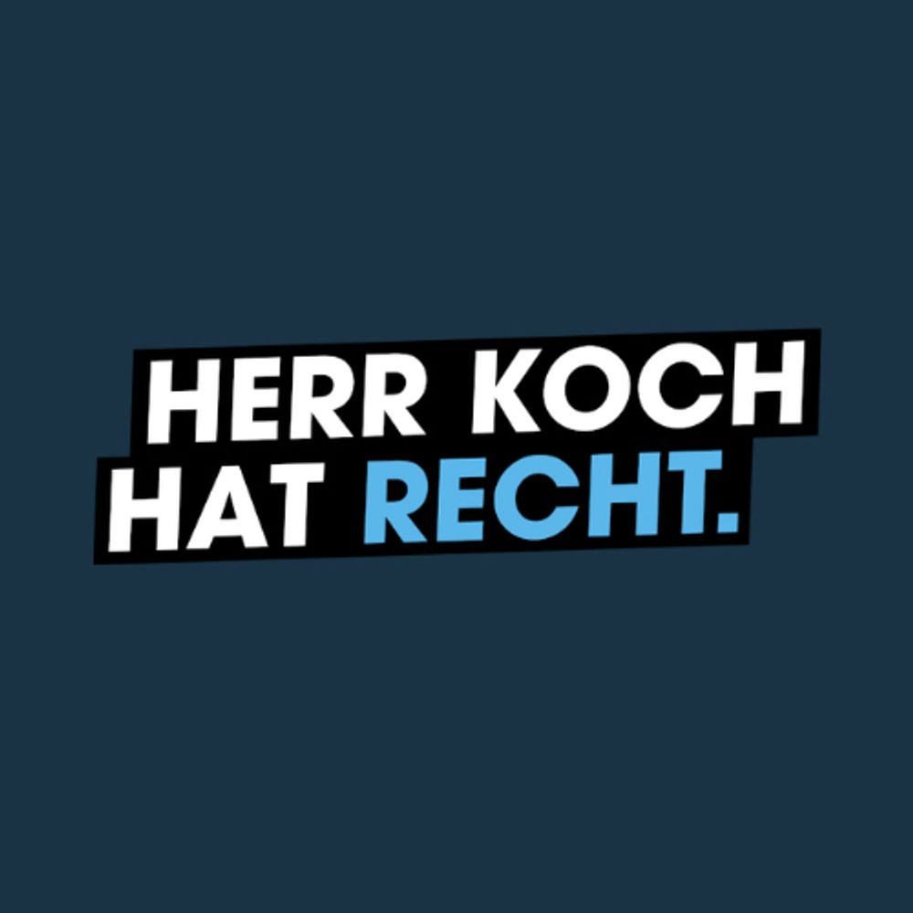 Herr Koch hat Recht
