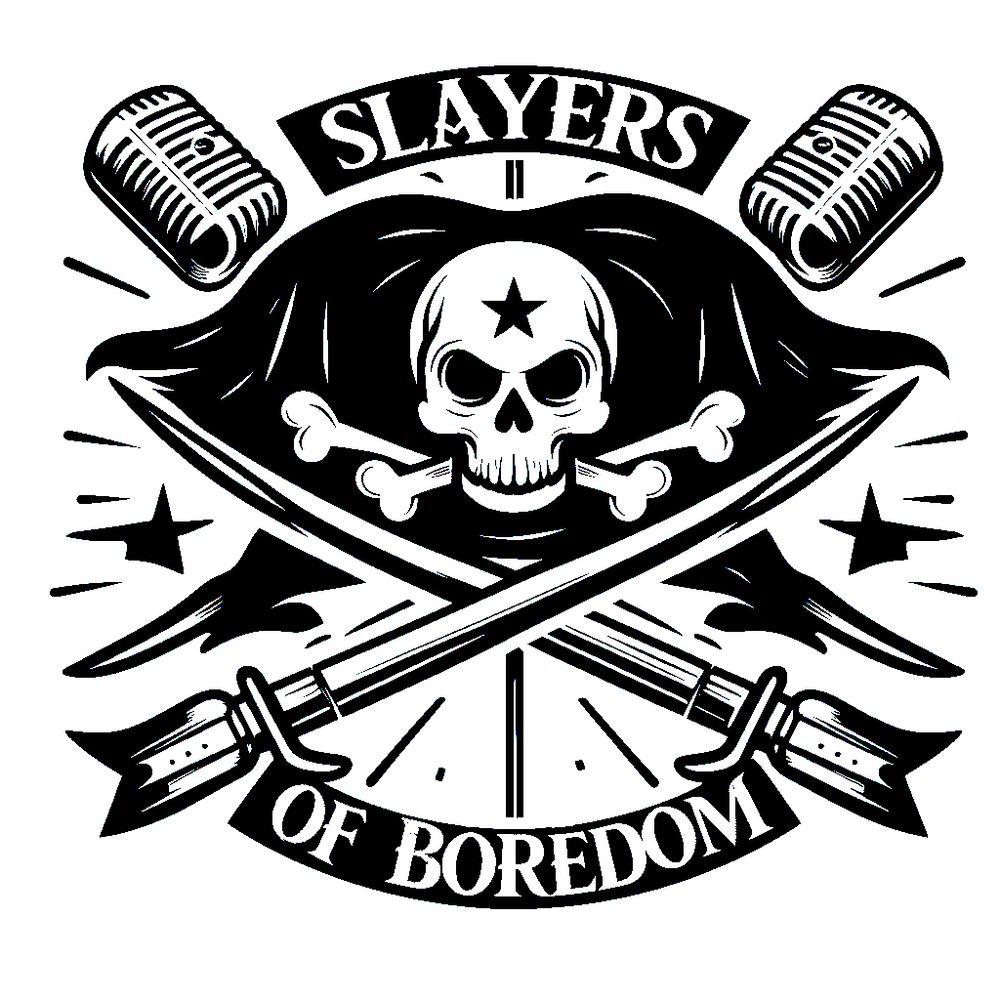 The Slayers of Boredom Podcast