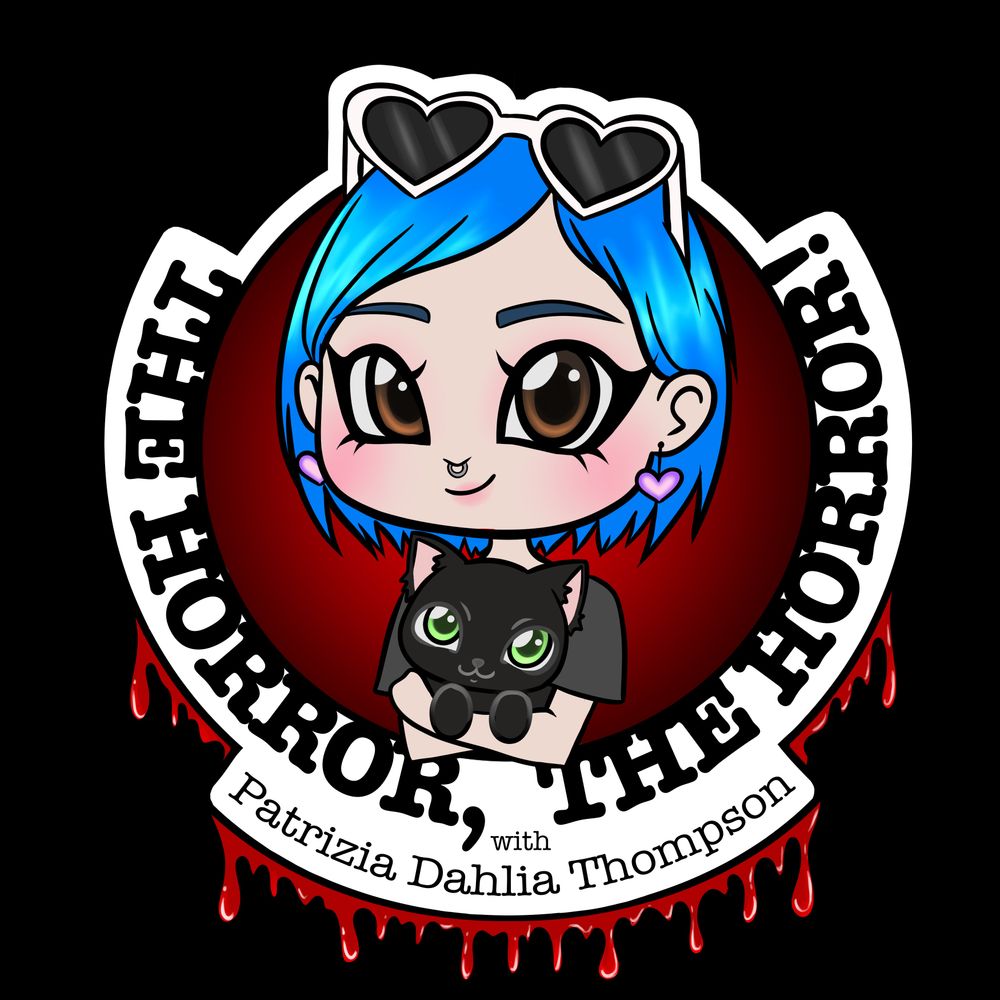 The horror,The Horror! Podcast
