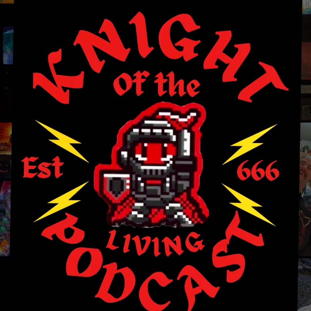 Knight Of The Living Podcast