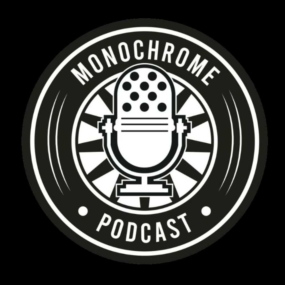 Monochrome Podcast