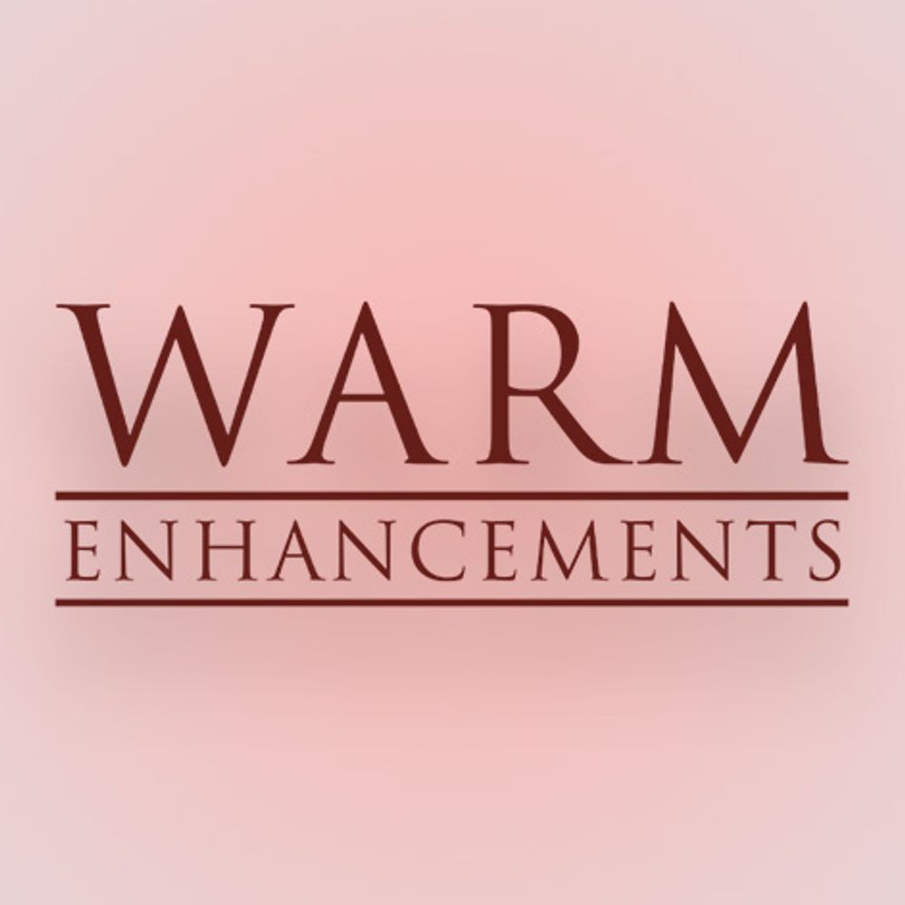 Warm Enhancements