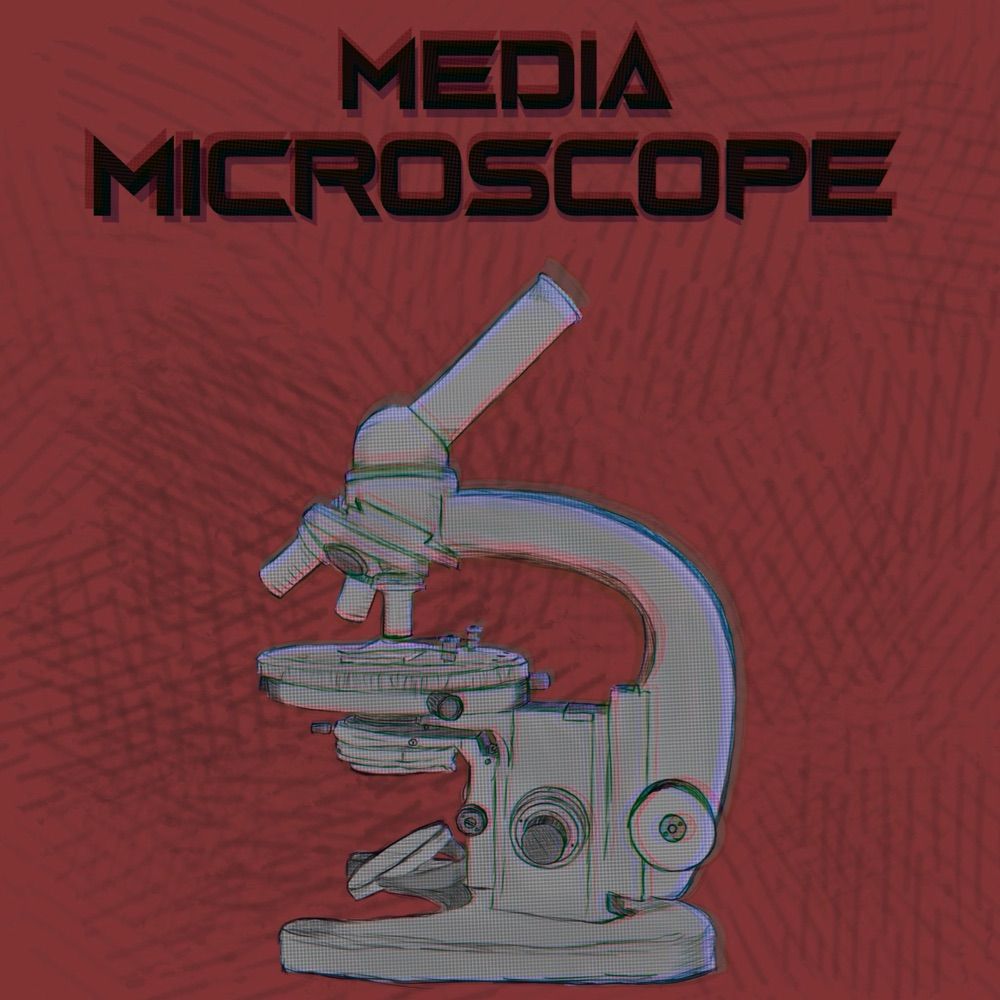 Media Microscope Podcast