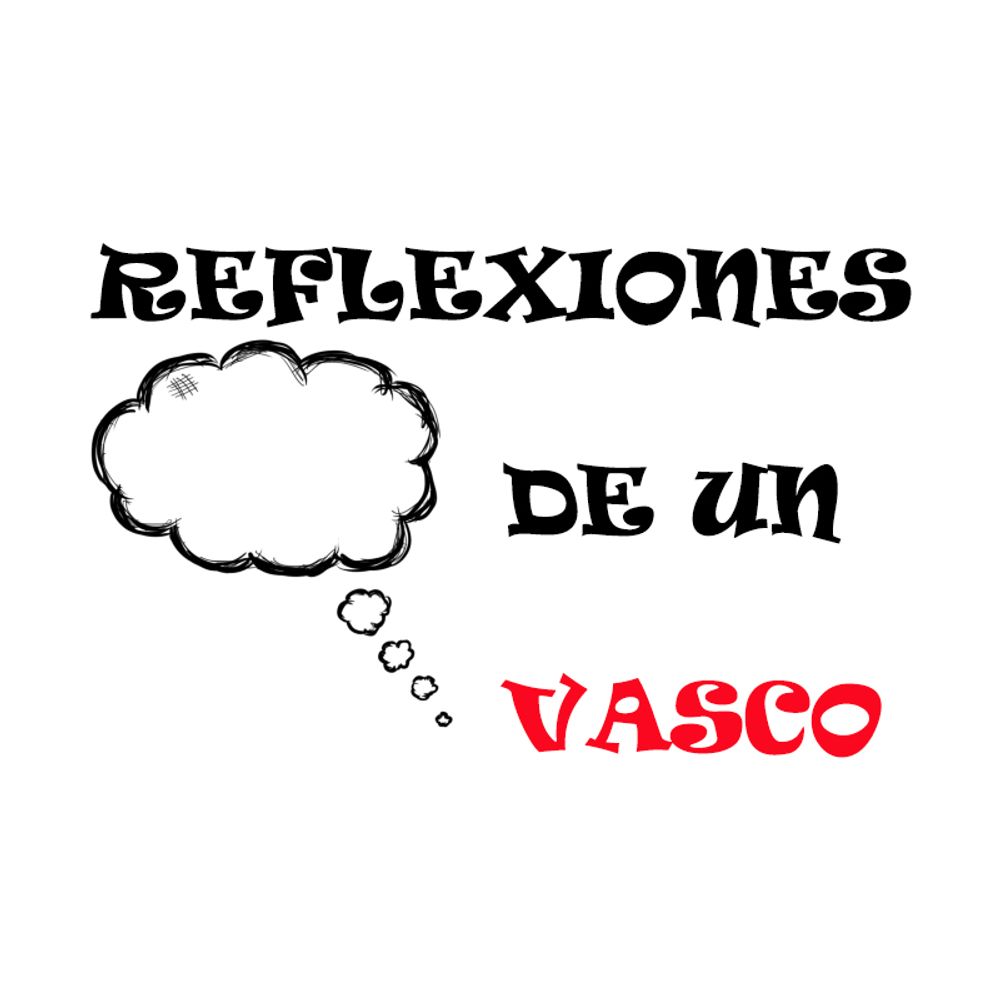 Reflexiones de un Vasco