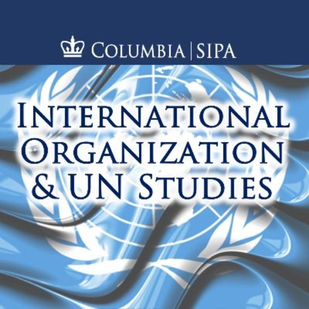 International Organization & UN Studies @Columbia-SIPA