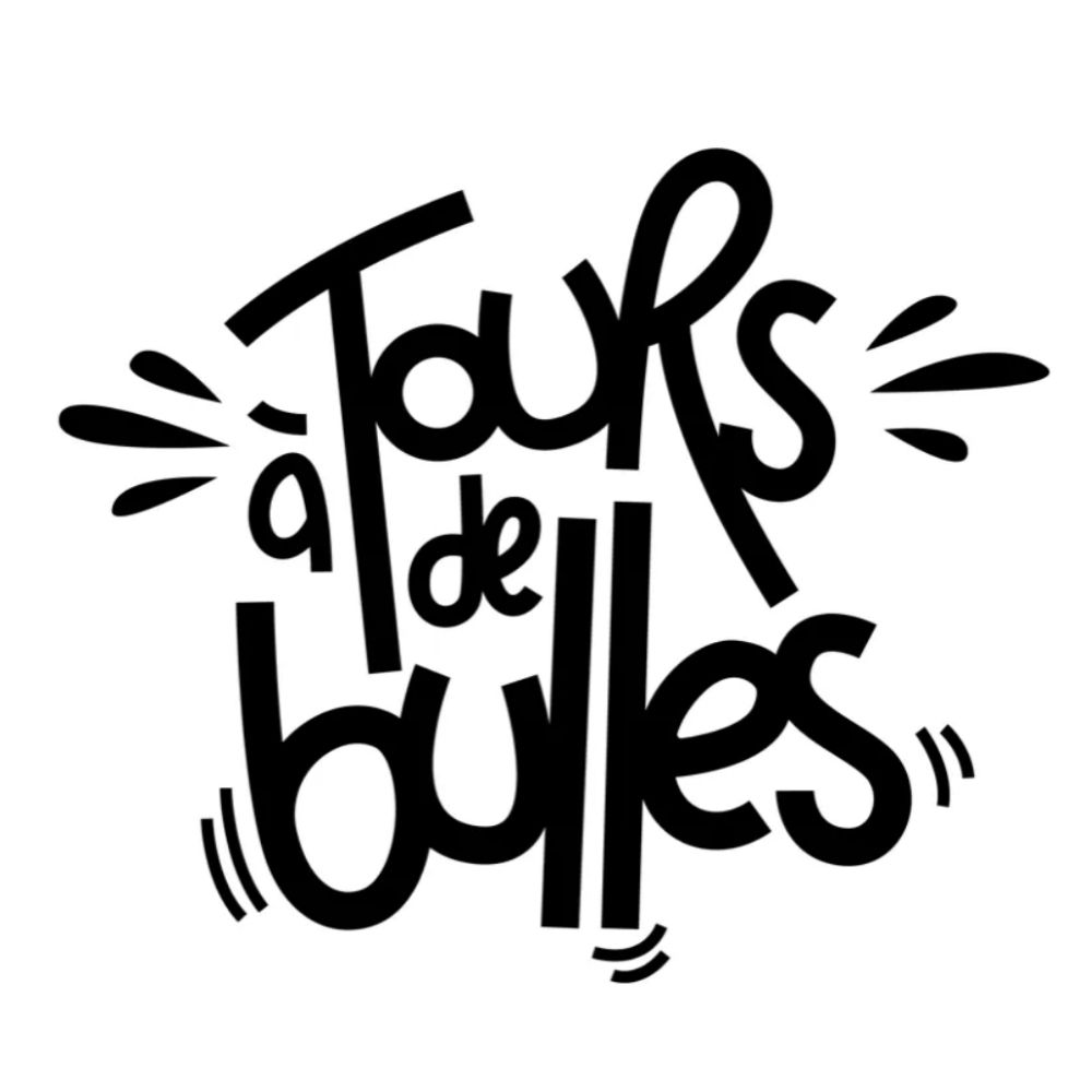 À Tours de Bulles