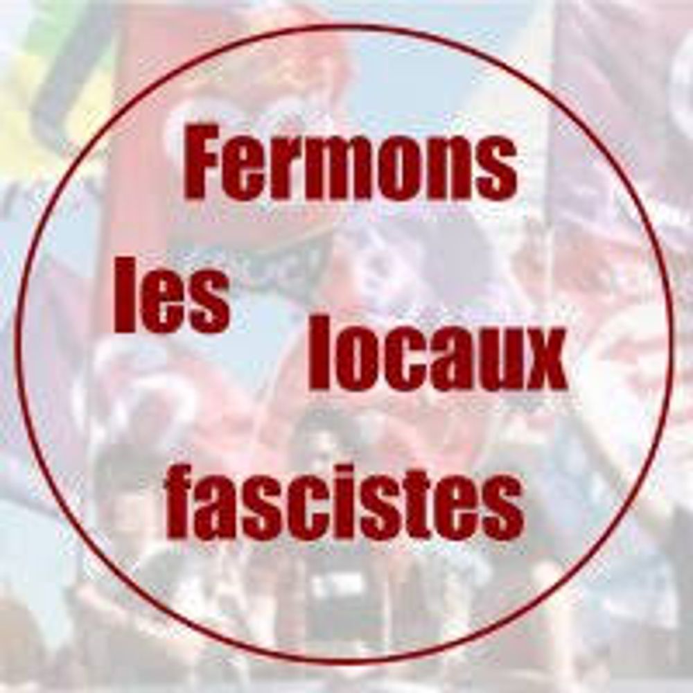 Fermons les Locaux Fascistes