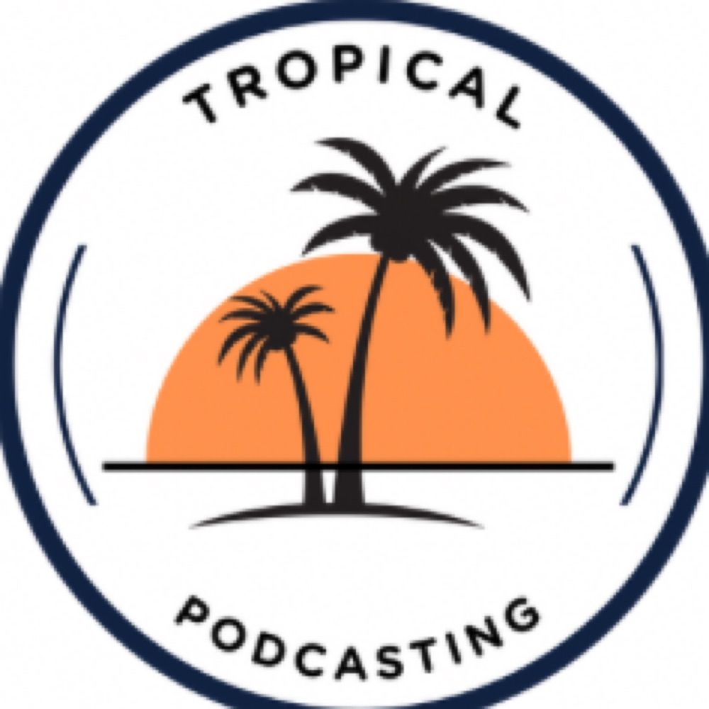 Tropical Podcasting