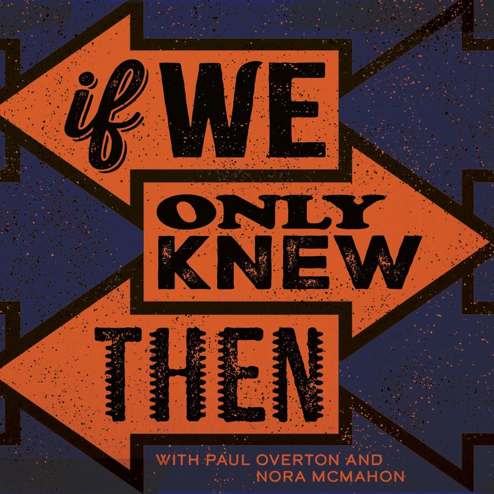 If We Only Knew Then