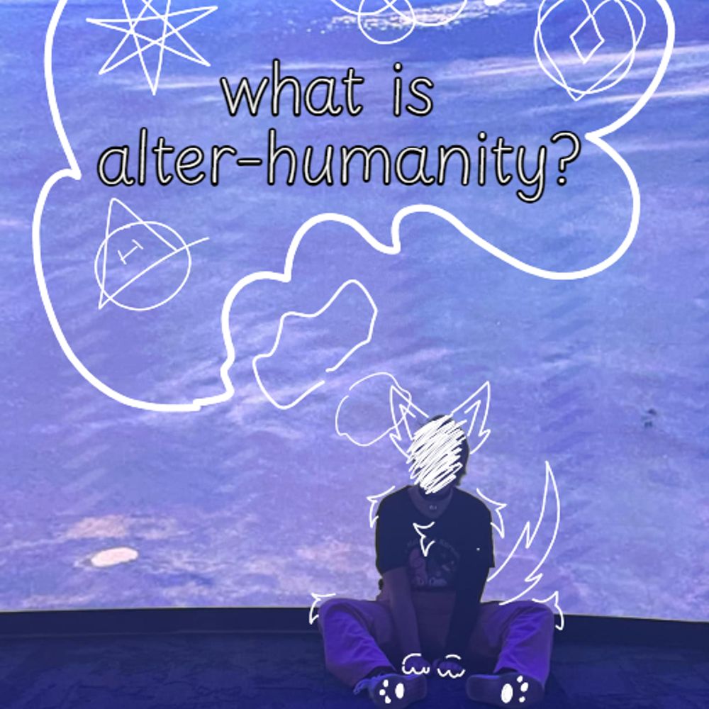★-│what is alter-humanity?│-★ (head account)