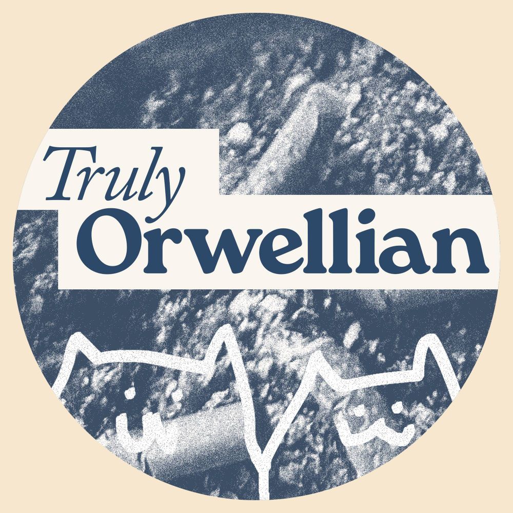 Truly Orwellian
