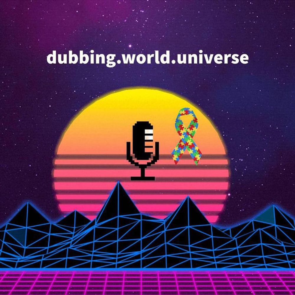 dubbing.world.universe