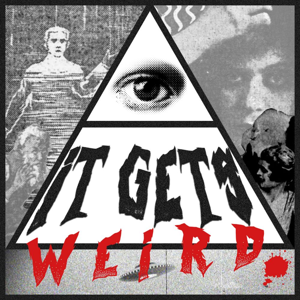 It Gets Weird Podcast