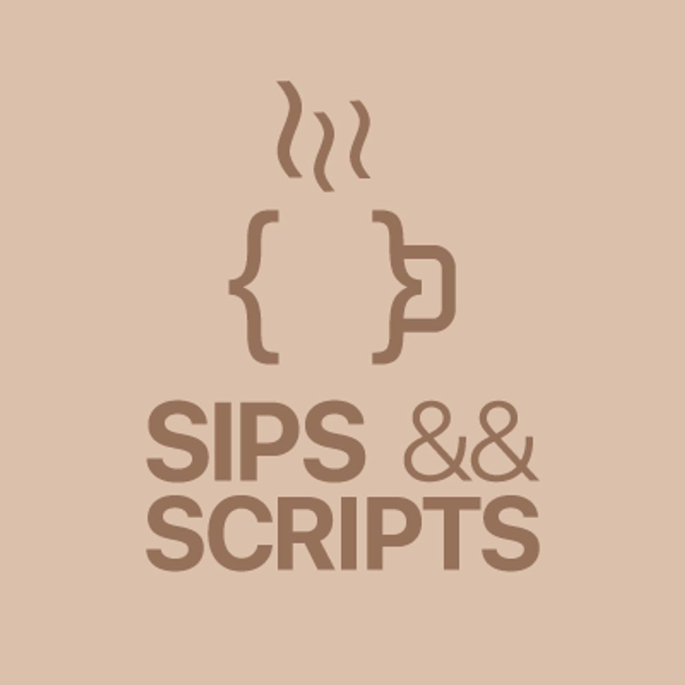 Sips && Scripts