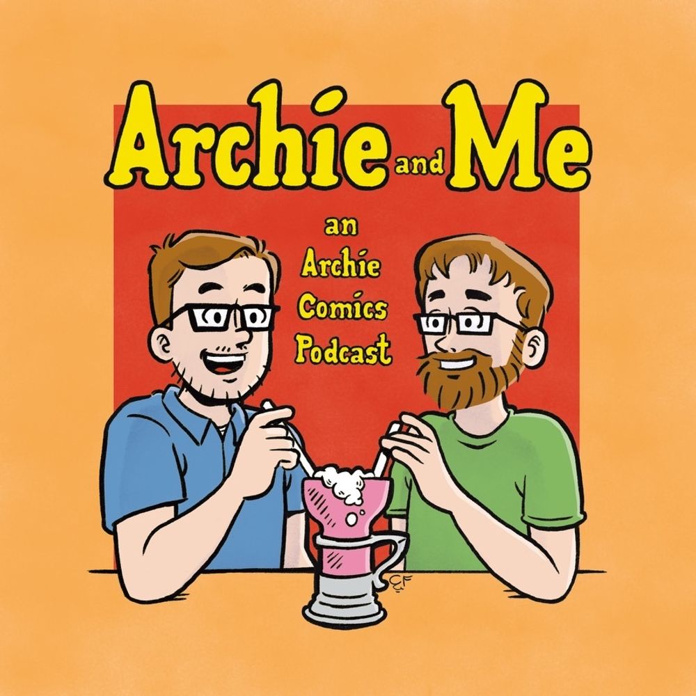Archie and Me: An Archie Comics Podcast 