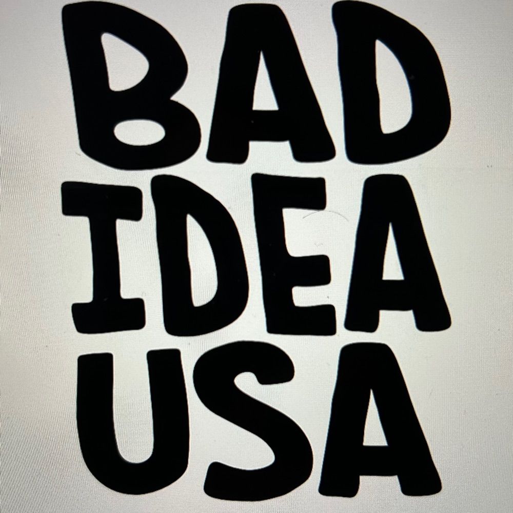 Bad Idea USA