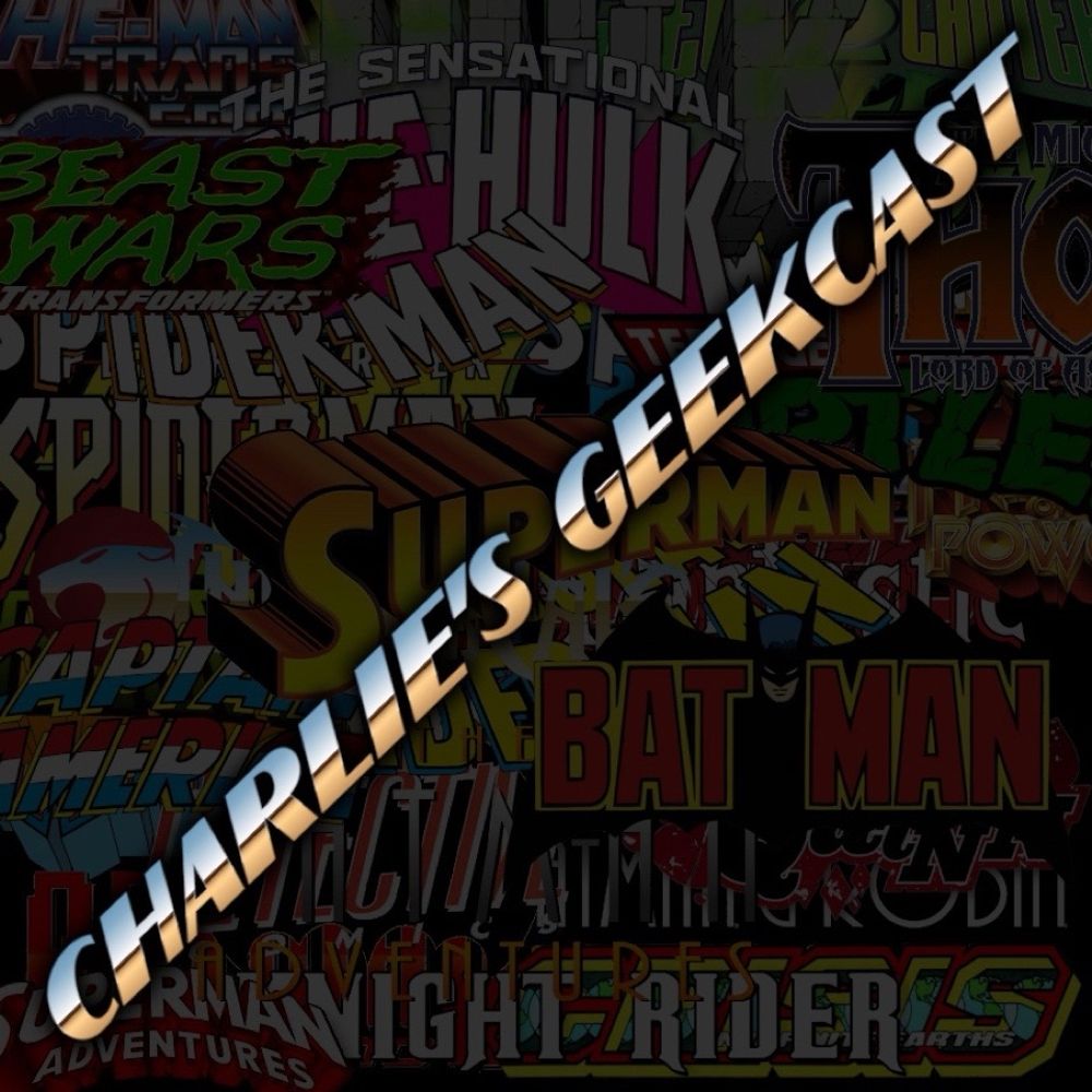 Charlie’s Geekcast