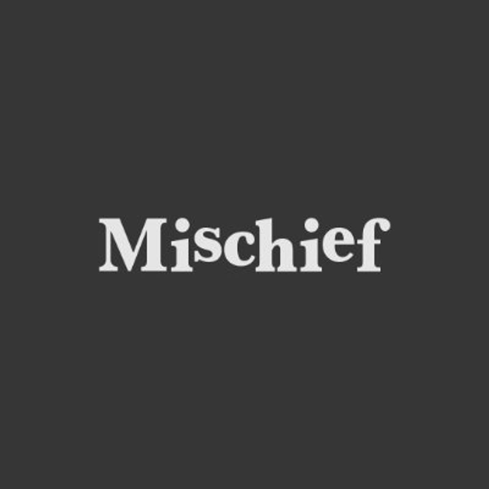 Mischief