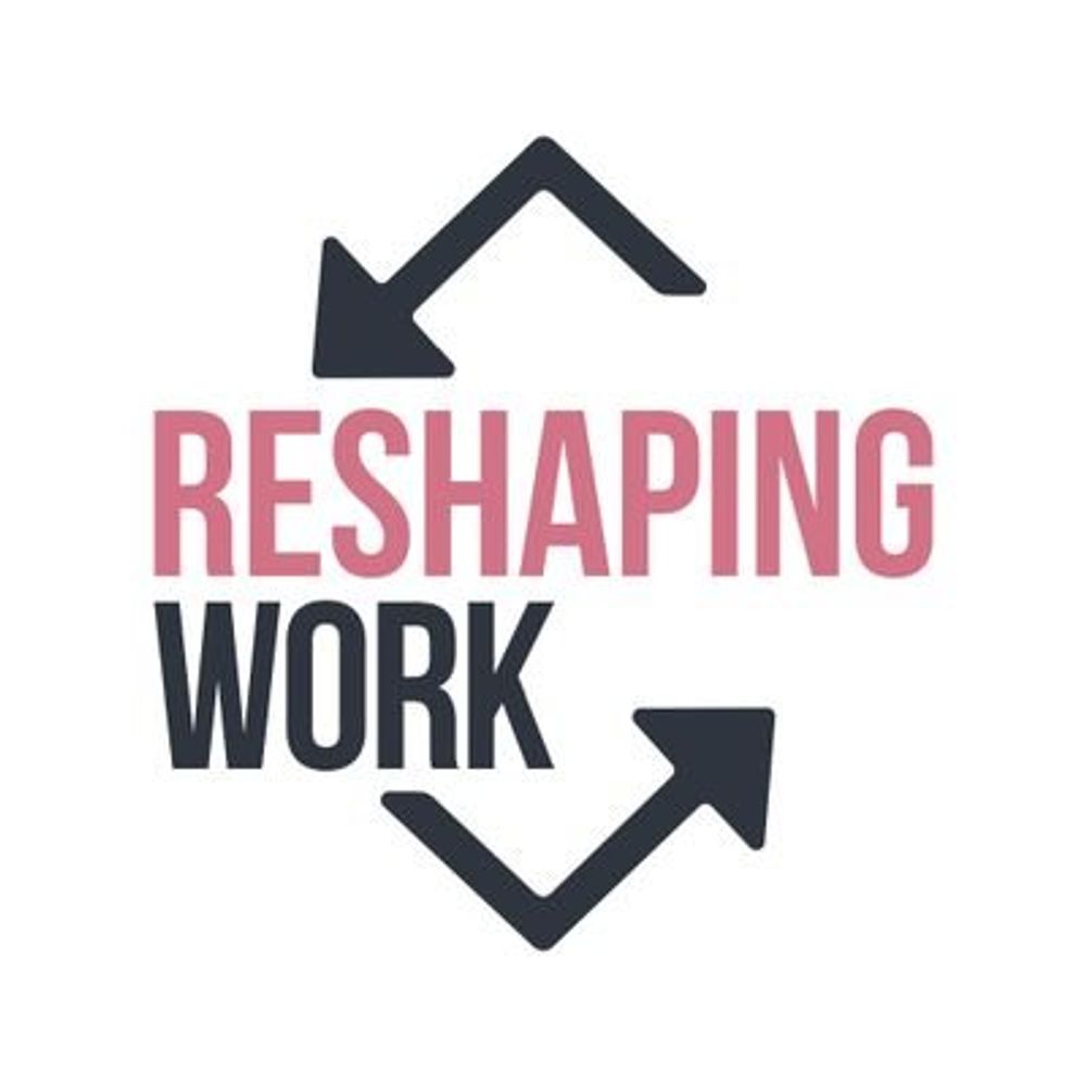 Reshaping Work