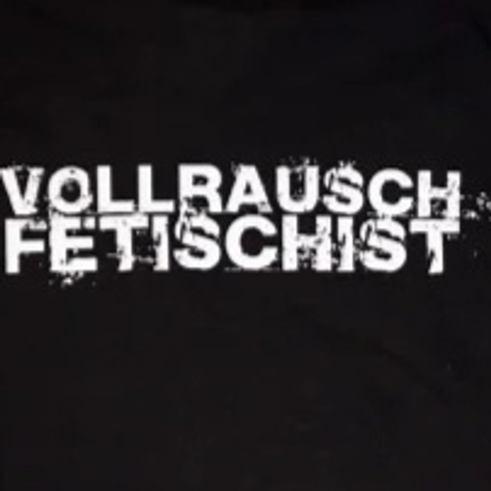 Vollrauschfetischist