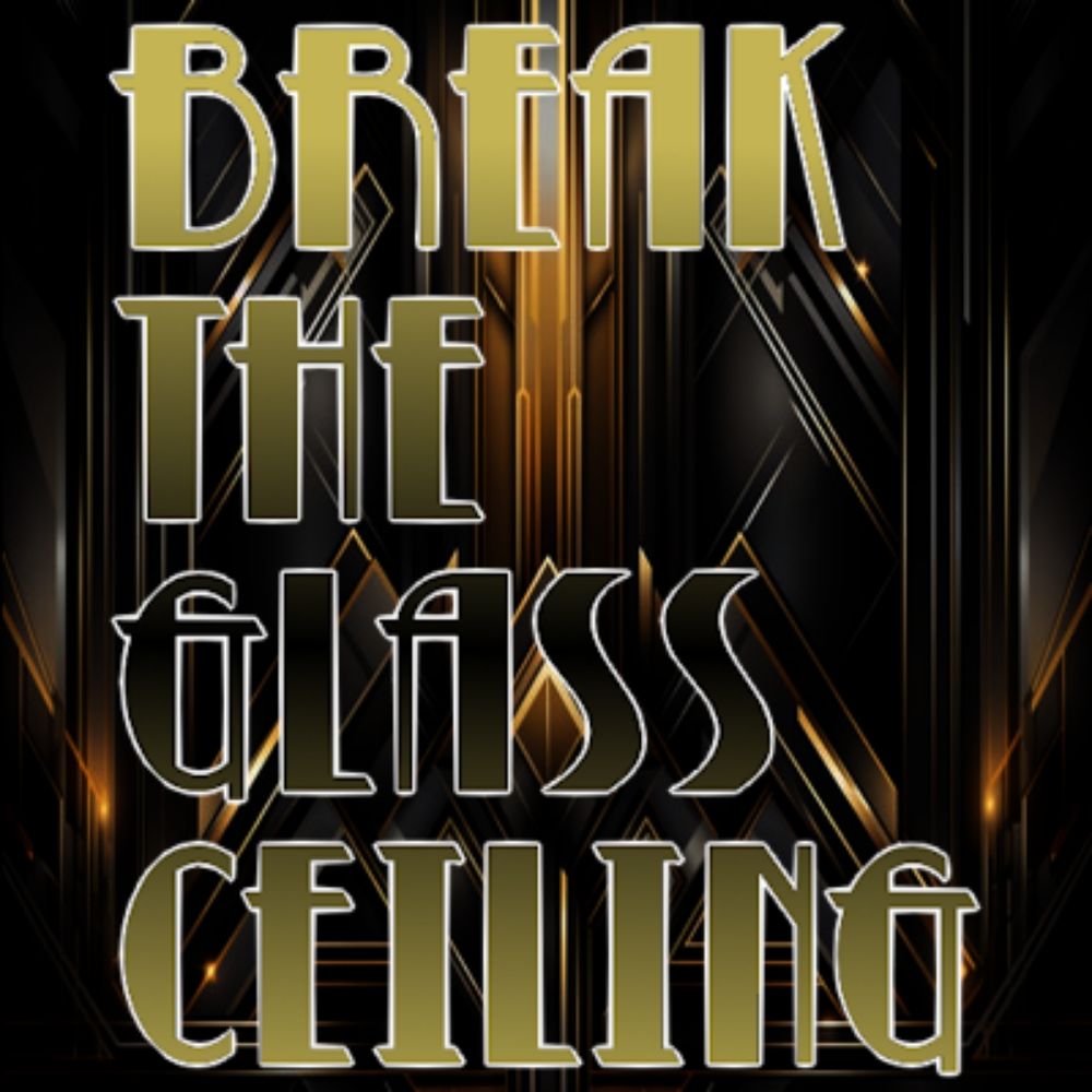 Break the Glass Ceiling