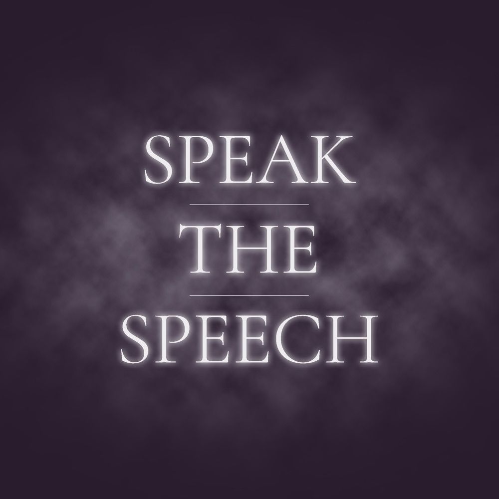 Speak the Speech