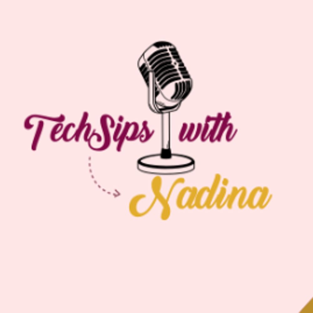 TechSips with Nadina