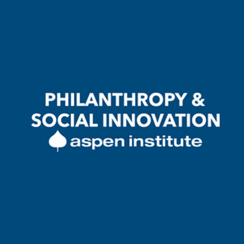 Philanthropy & Social Innovation @ Aspen Institute