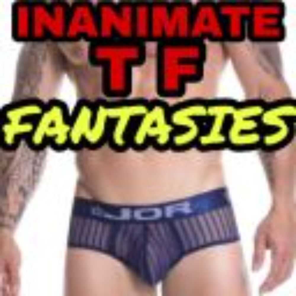 Inanimate TF Fantasies