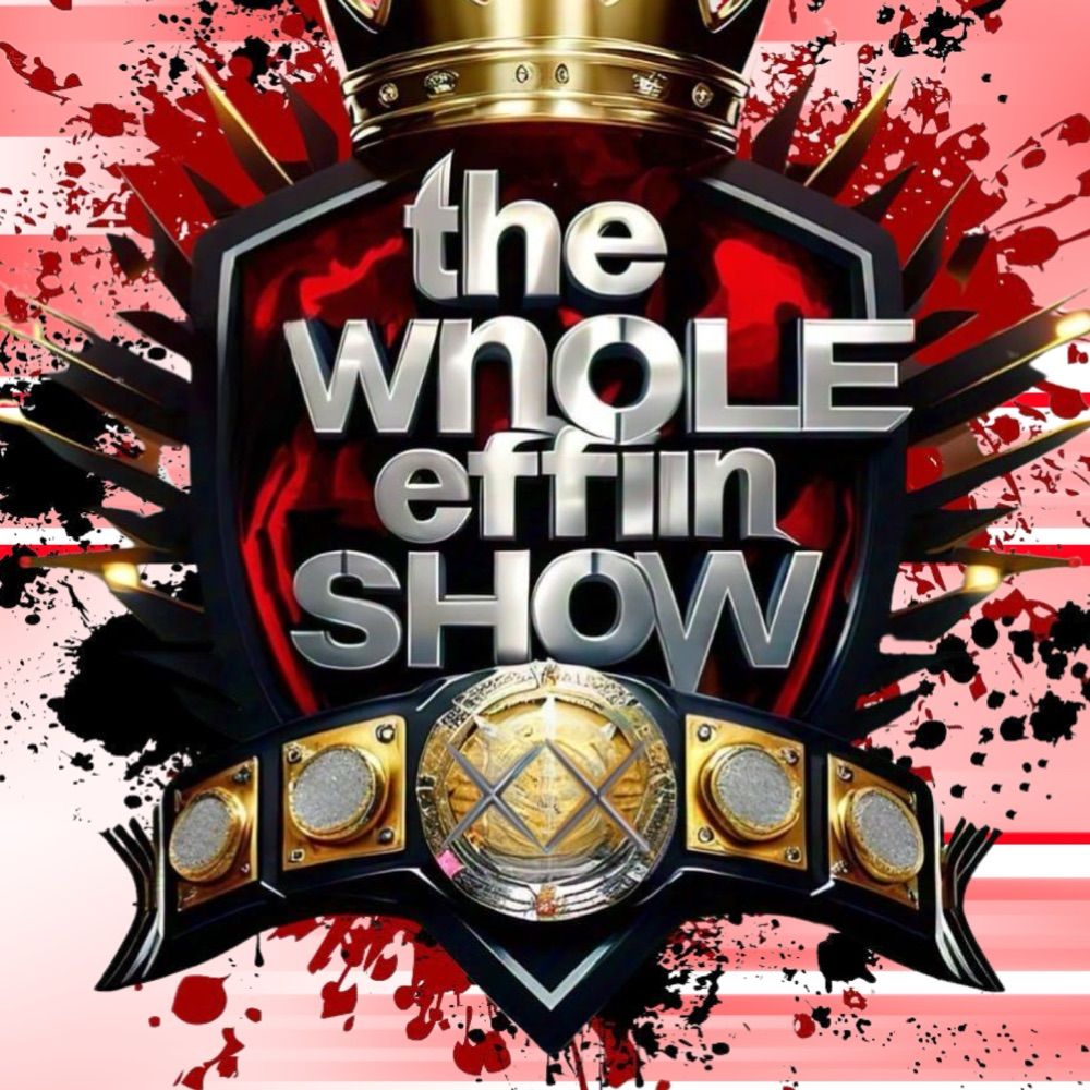 The Whole EffinSHOW!