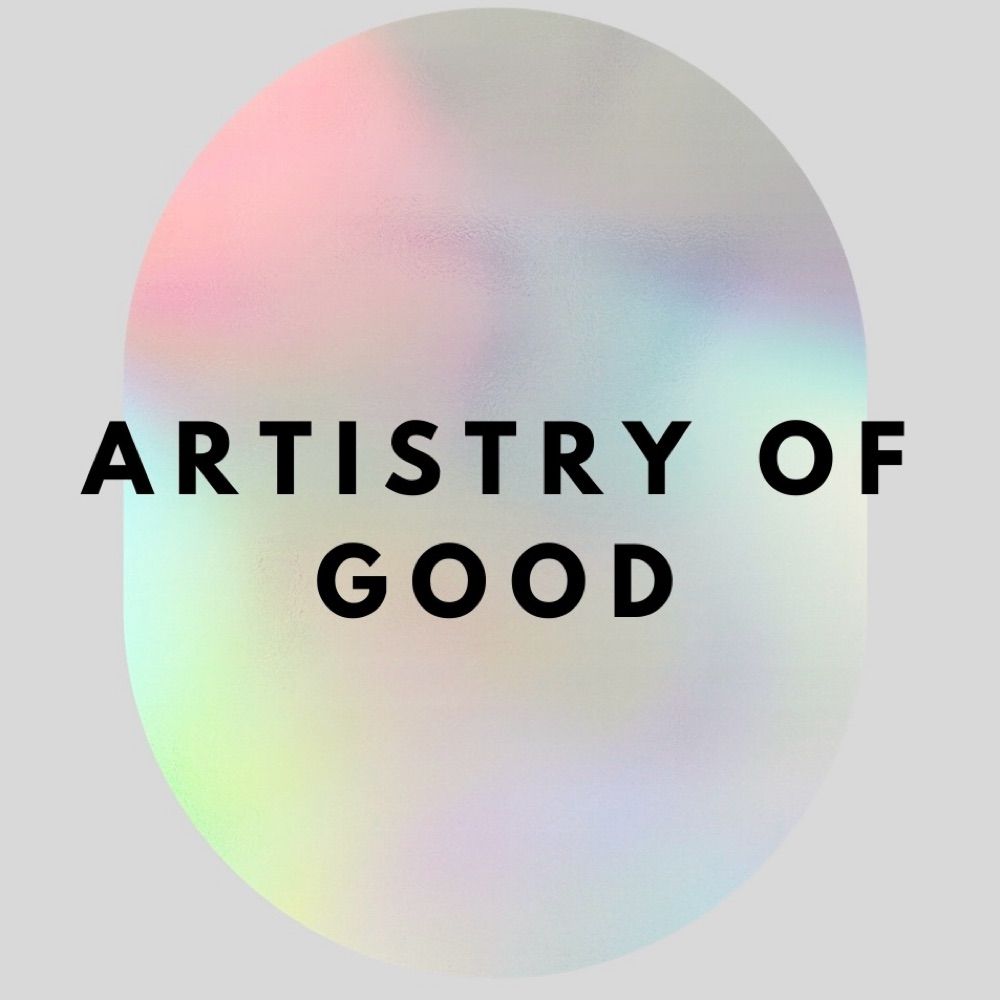 Artistry of Good