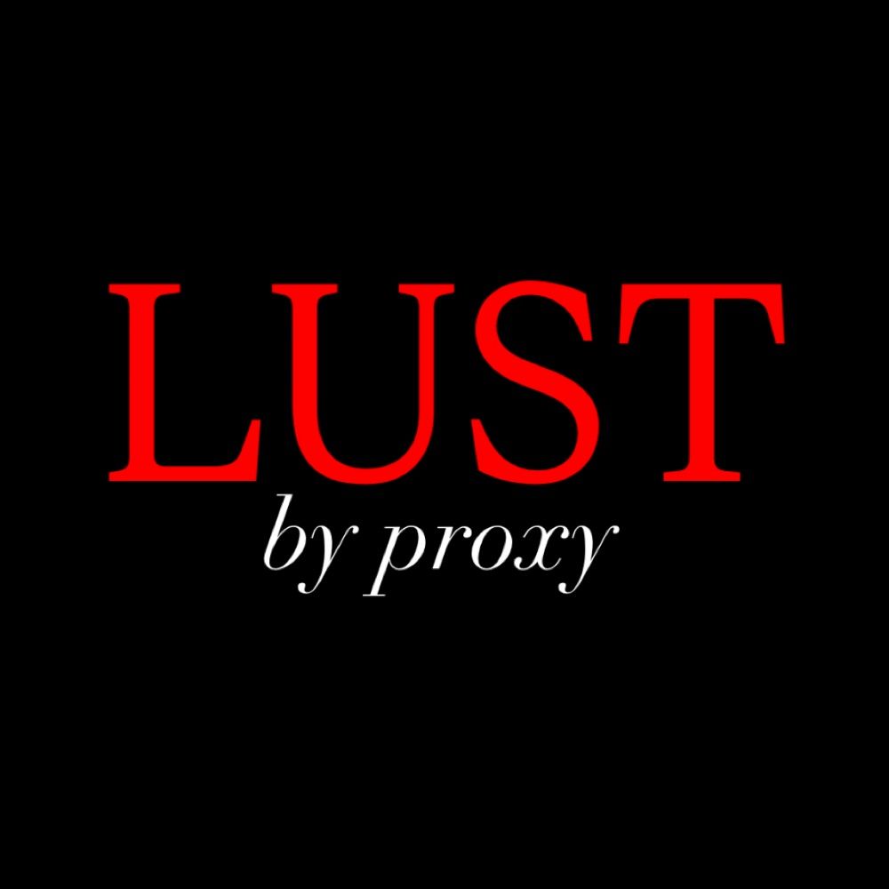 Lust by proxy