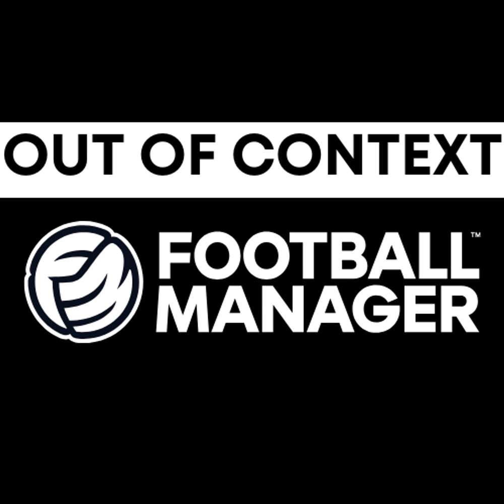 Out of Context Football Manager