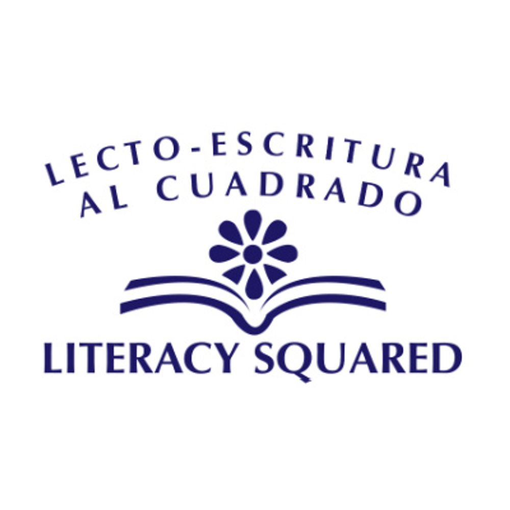 Literacy Squared ~ Lectoescritura al cuadrado