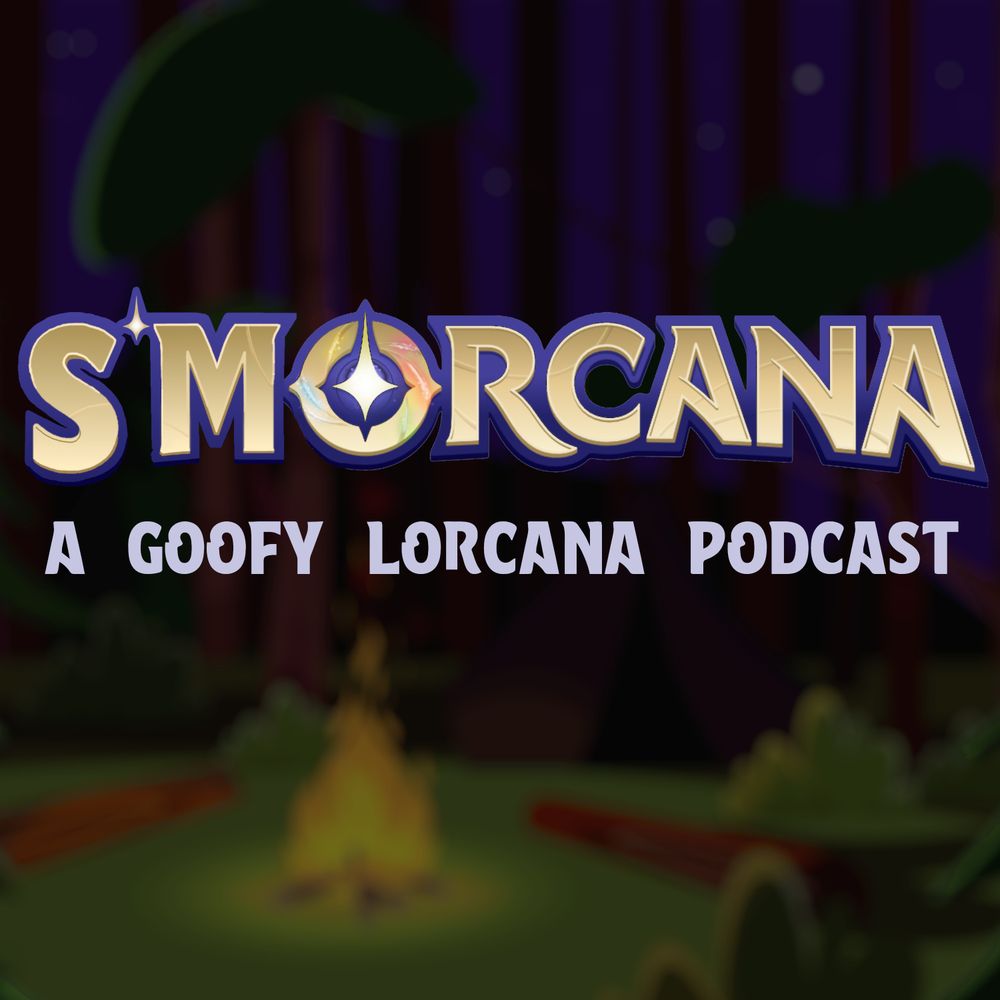 S'morcana: A Lorcana Podcast