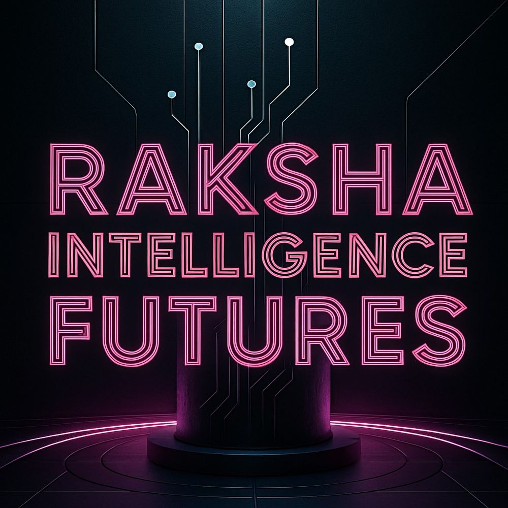 RAKSHA Intelligence Futures