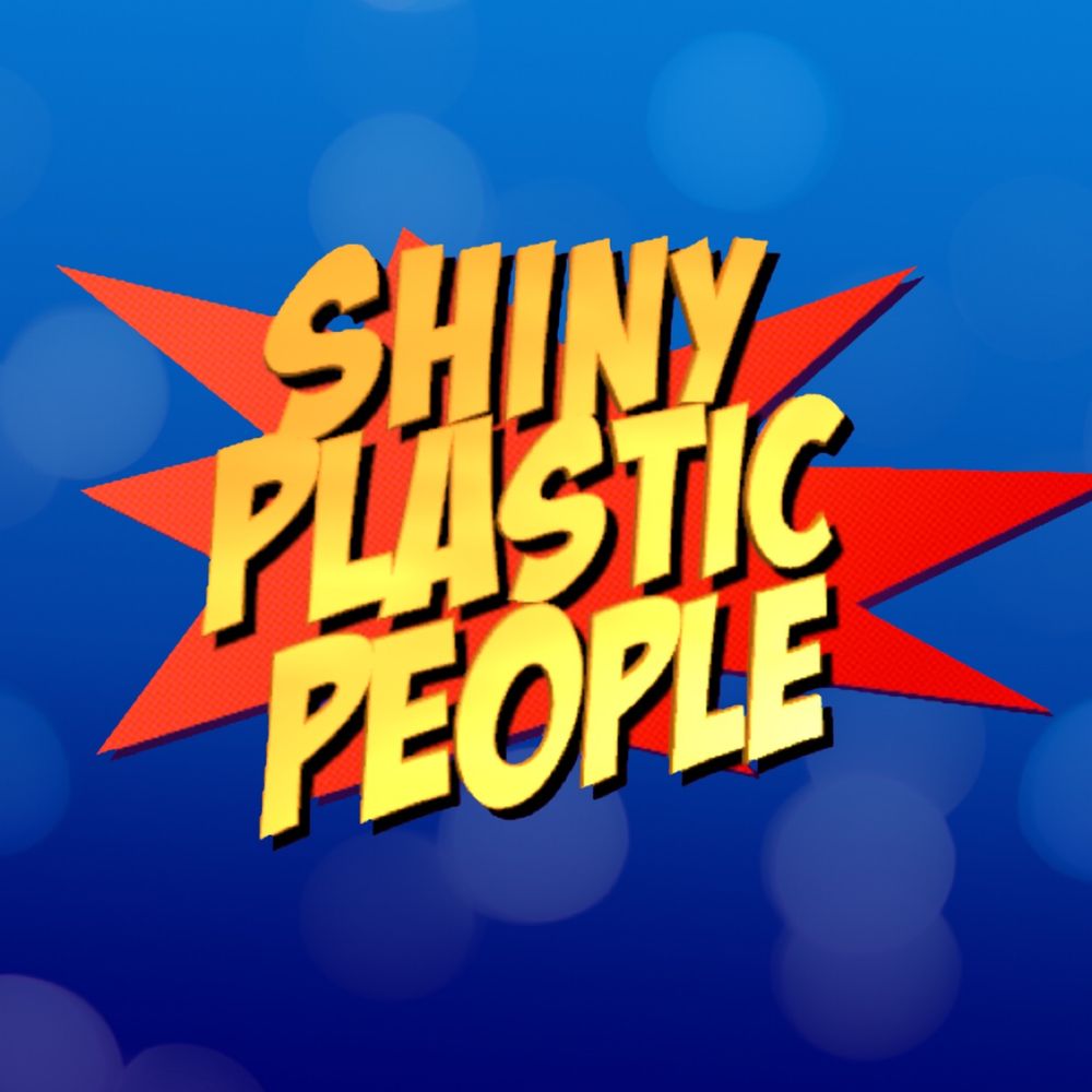 Shiny Plastic People