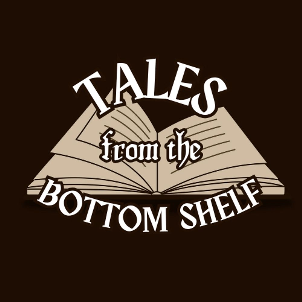 Tales From the Bottom Shelf