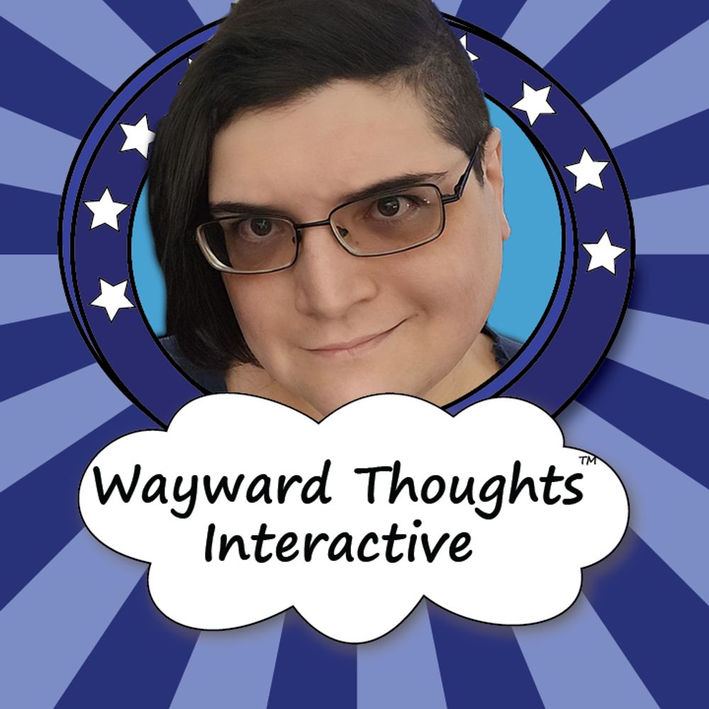 Riley 🎮 Wayward Thoughts Interactive 🎮