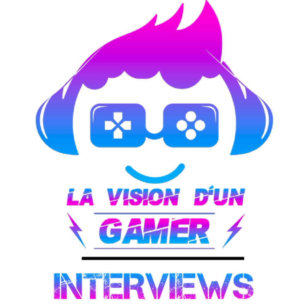 VisionDunGamer|Interview